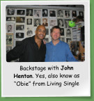 Backstage with John Henton. Yes, also know as “Obie” from Living Single