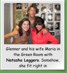 Glenner and his wife Maria in the Green Room with Natasha Leggero. Somehow, she fit right in