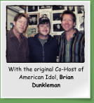 With the original Co-Host of American Idol, Brian Dunkleman