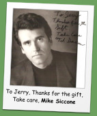 To Jerry, Thanks for the gift, Take care, Mike Siccone