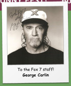 To the Fox 7 staff! George Carlin