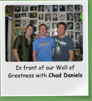 In front of our Wall of Greatness with Chad Daniels