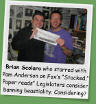 Brian Scolaro who starred with Pam Anderson on Fox�s �Stacked.� Paper reads� Legislators consider banning beastiality. Considering?